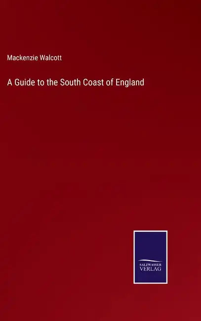 A Guide to the South Coast of England - Hardcover
