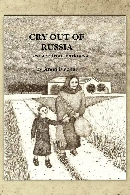 Cry Out of Russia....Escape from Darkness - Paperback