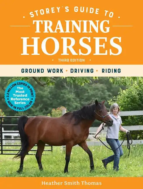 Storey's Guide to Training Horses, 3rd Edition: Ground Work, Driving, Riding - Paperback