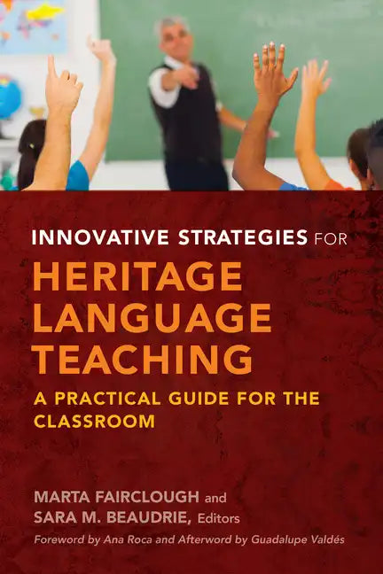 Innovative Strategies for Heritage Language Teaching: A Practical Guide for the Classroom - Paperback