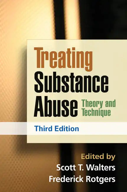Treating Substance Abuse: Theory and Technique - Hardcover