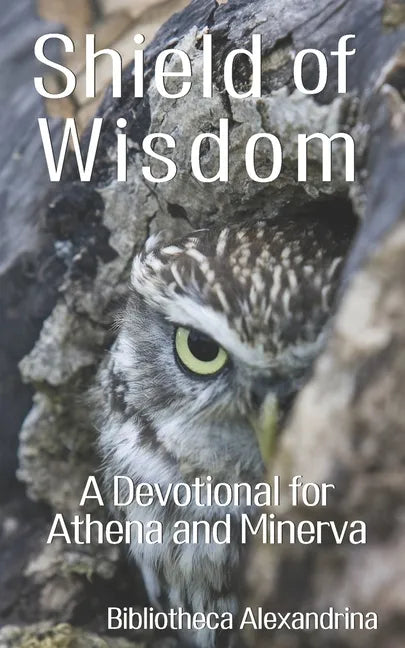 Shield of Wisdom: A Devotional for Athena and Minerva - Paperback