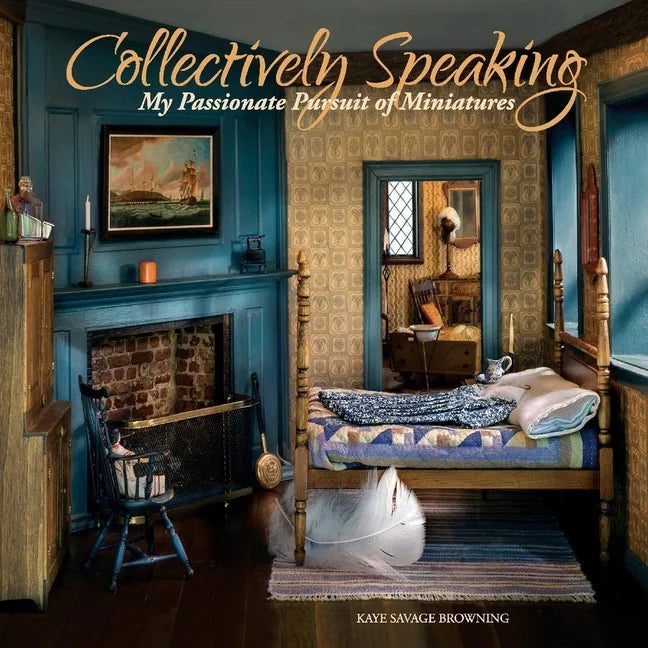 Collectively Speaking: My Passionate Pursuit of Miniatures Volume 2 - Paperback
