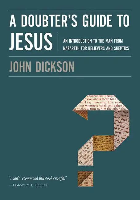 A Doubter's Guide to Jesus: An Introduction to the Man from Nazareth for Believers and Skeptics - Paperback