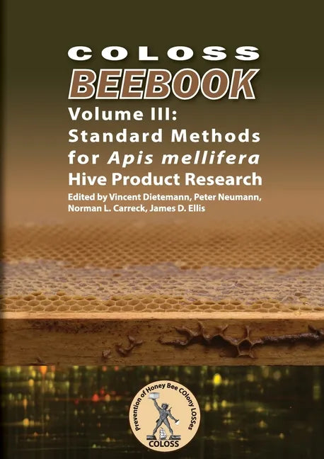 COLOSS BEEBOOK - Volume III: Standard Methods for Apis mellifera Hive Product Research - Paperback
