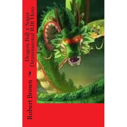 Dragon Ball x Super Demionsional RIft Hero - Paperback