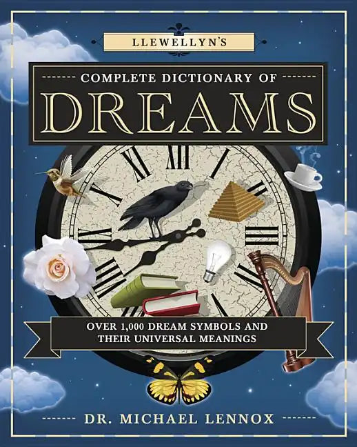 Llewellyn's Complete Dictionary of Dreams: Over 1,000 Dream Symbols and Their Universal Meanings - Paperback