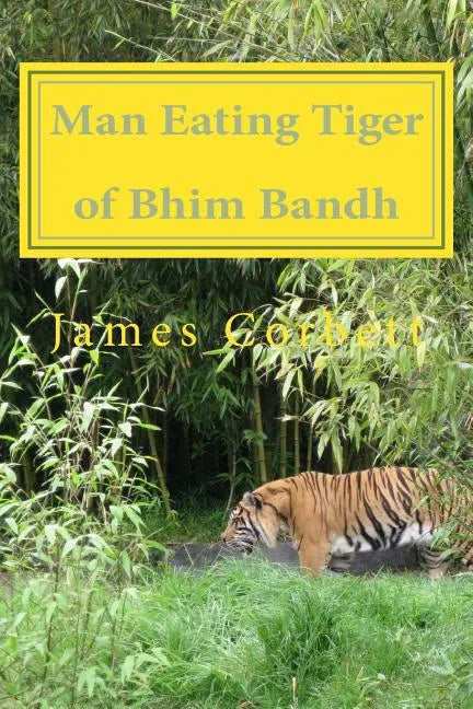Man Eating Tiger of Bhim Bandh - Paperback