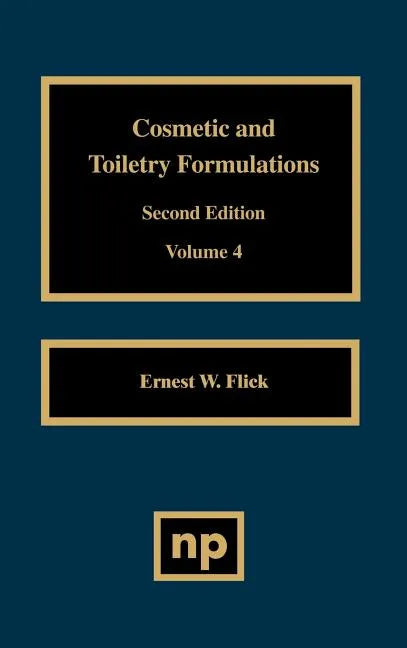 Cosmetic and Toiletry Formulations, Vol. 4 - Hardcover