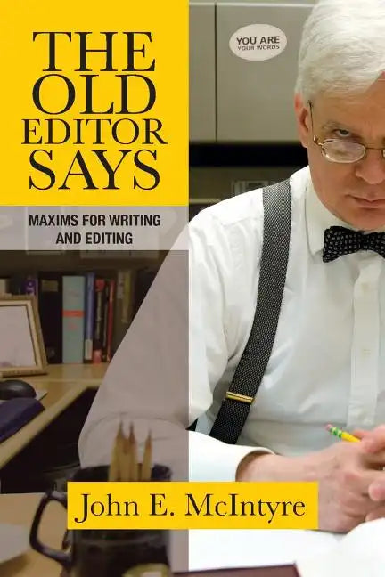 The Old Editor Says: Maxims for Writing and Editing (Pocket Guide) - Paperback