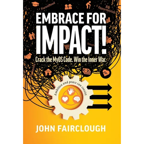 Embrace for IMPACT!: Crack the MyOS Code. Win the Inner War. - Hardcover