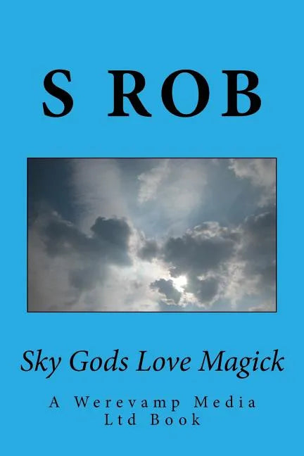 Sky Gods Love Magick - Paperback