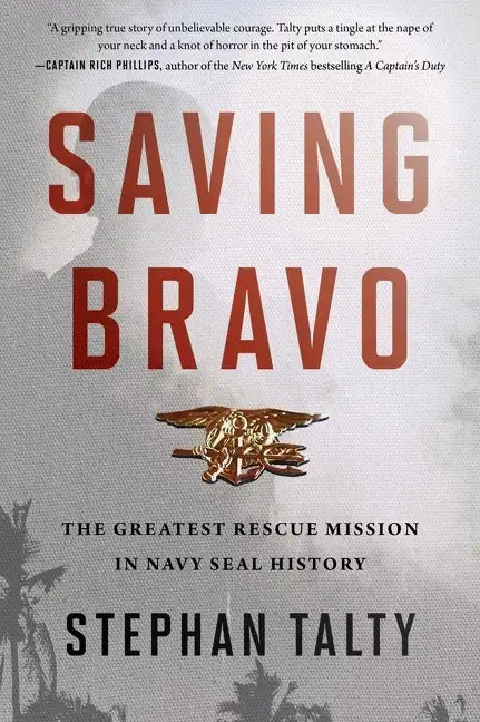 Saving Bravo: The Greatest Rescue Mission in Navy SEAL History - Paperback