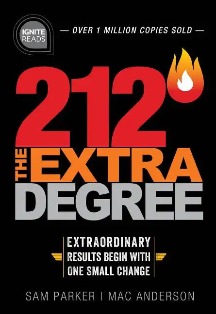 212 the Extra Degree: Extraordinary Results Begin with One Small Change - Hardcover