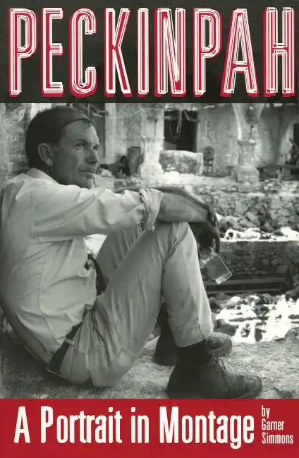 Peckinpah: A Portrait in Montage - Paperback