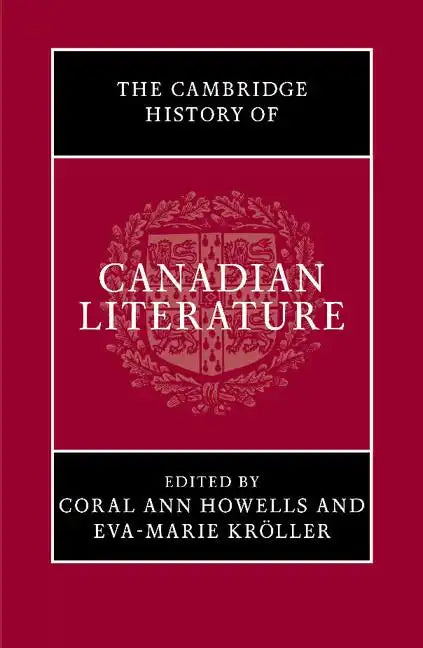 The Cambridge History of Canadian Literature - Paperback