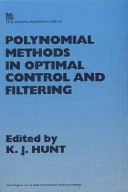 Polynomial Methods in Optimal Control and Filtering - Hardcover