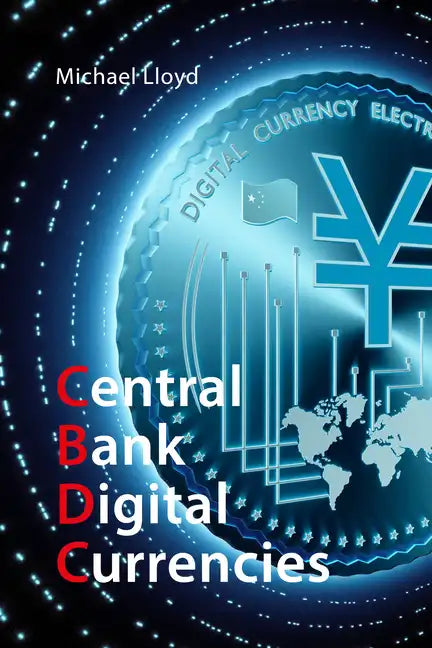 Central Bank Digital Currencies: The Future of Money - Paperback