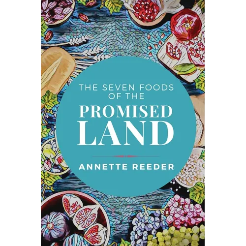 Seven Foods of the Promised Land - Paperback