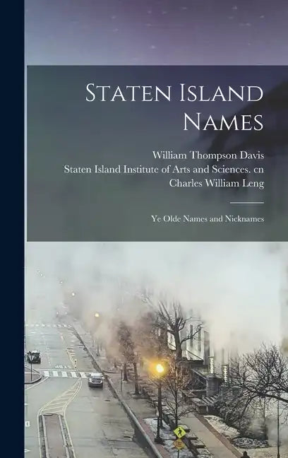 Staten Island Names; ye Olde Names and Nicknames - Hardcover