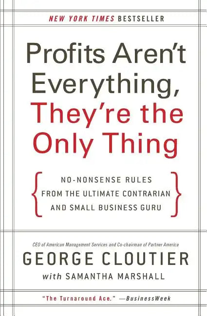 Profits Aren't Everything, They're the Only Thing - Paperback