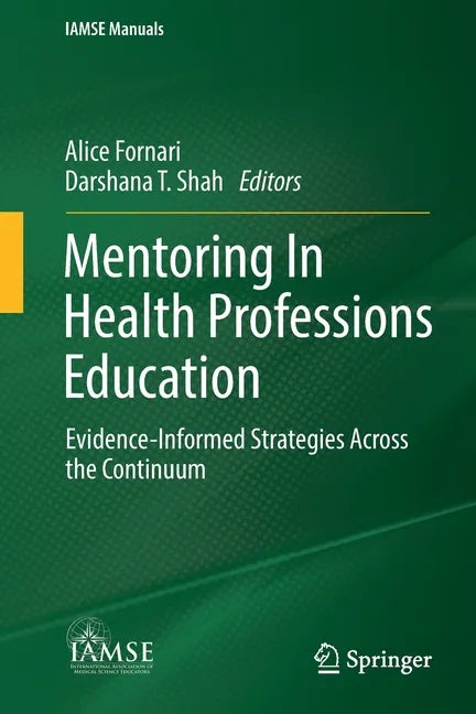 Mentoring in Health Professions Education: Evidence-Informed Strategies Across the Continuum - Paperback