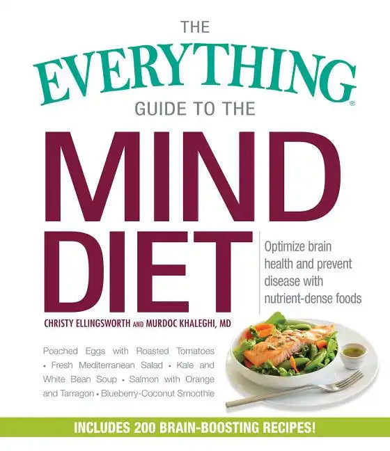 The Everything Guide to the Mind Diet: Optimize Brain Health and Prevent Disease with Nutrient-Dense Foods - Paperback