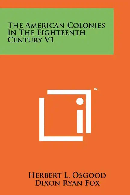 The American Colonies In The Eighteenth Century V1 - Paperback