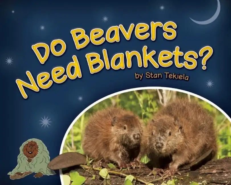 Do Beavers Need Blankets? - Hardcover