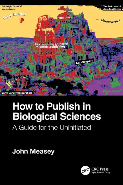 How to Publish in Biological Sciences: A Guide for the Uninitiated - Paperback