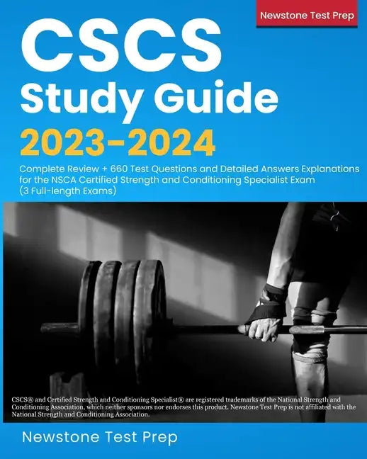 CSCS Study Guide 2023-2024: Complete Review + 660 Test Questions and Detailed Answers Explanations for the NSCA Certified Strength and Conditioning Sp - Paperback