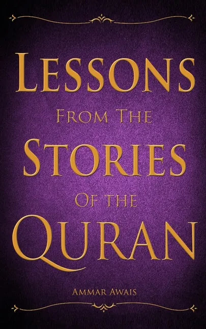 Lessons from the Stories of the Quran - Paperback