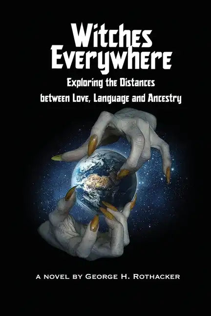 Witches Everywhere: Navigating the Distances between Love, Language and Ancestry - Paperback