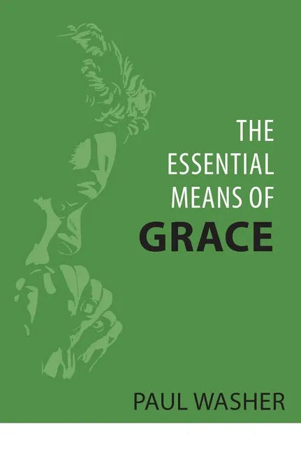 The Essential Means of Grace - Paperback