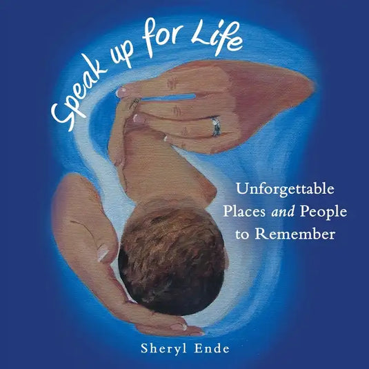 Speak up for Life: Unforgettable Places and People to Remember - Paperback
