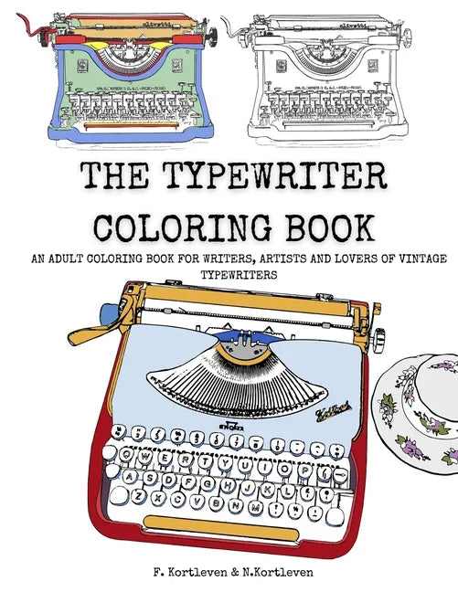 The Typewriter Coloring Book: An adult colouring book for writers, creatives and lovers of vintage typewriters - Paperback