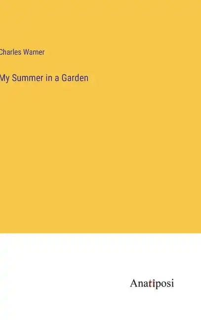 My Summer in a Garden - Hardcover