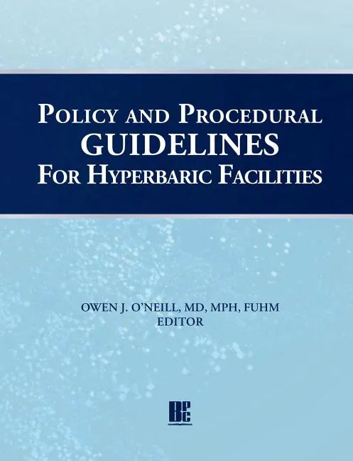 Policy and Procedural Guidelines for Hyperbaric Facilities - Paperback