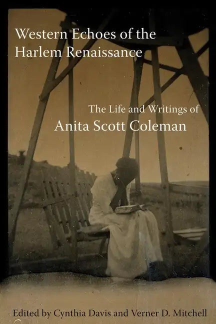 Western Echoes of the Harlem Renaissance: The Life and Writings of Anita Scott Coleman - Paperback