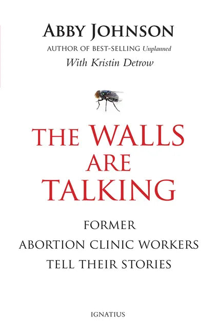 The Walls Are Talking: Former Abortion Clinic Workers Tell Their Stories - Paperback
