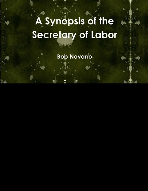 A Synopsis of the Secretary of Labor - Paperback