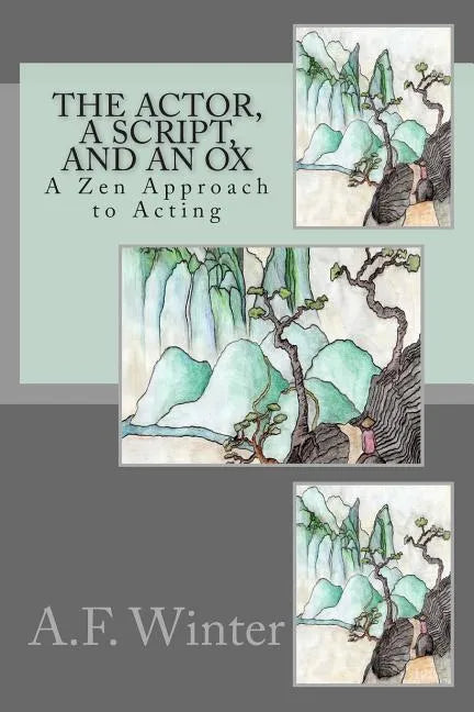 The Actor, a Script, and an Ox: A Zen Approach to Acting - Paperback