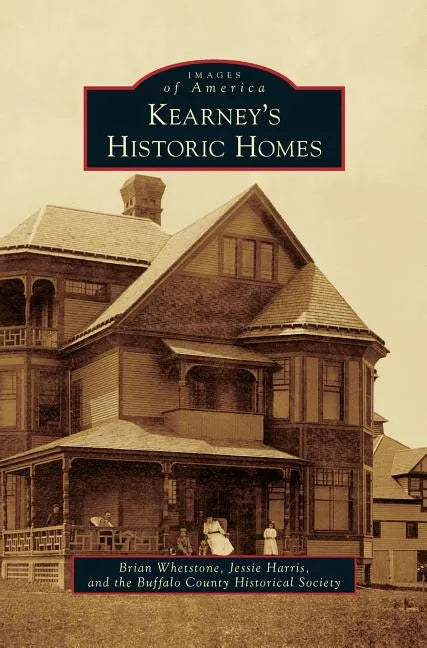 Kearney's Historic Homes - Hardcover