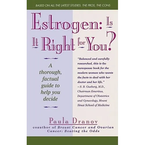 Estrogen: Is It Right for You? Thorough, Factual Guide to Help You Decide - Paperback