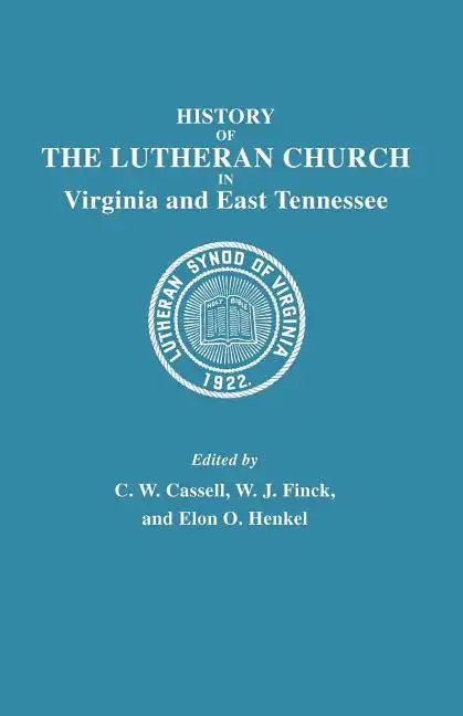 History of the Lutheran Church in Virginia and East Tennessee - Paperback