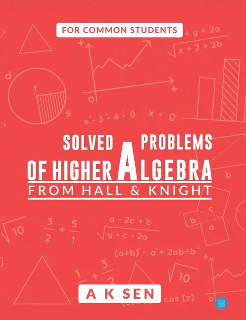 Solved problems of higher algebra - from hall and knight - Paperback