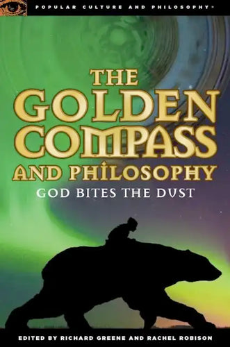 The Golden Compass and Philosophy: God Bites the Dust - Paperback
