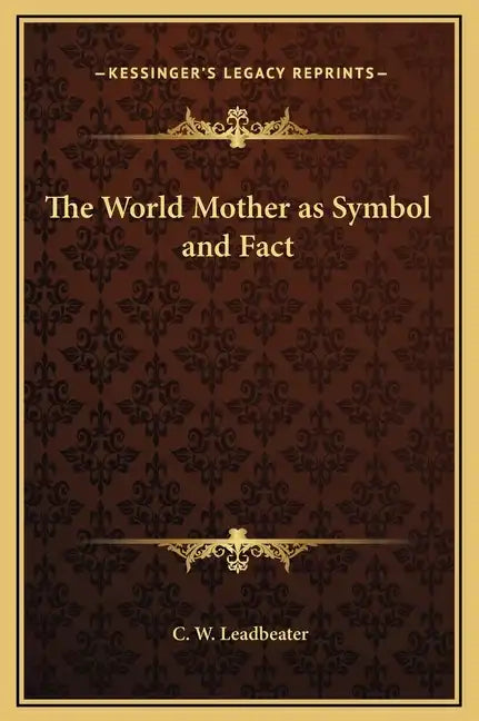 The World Mother as Symbol and Fact - Hardcover