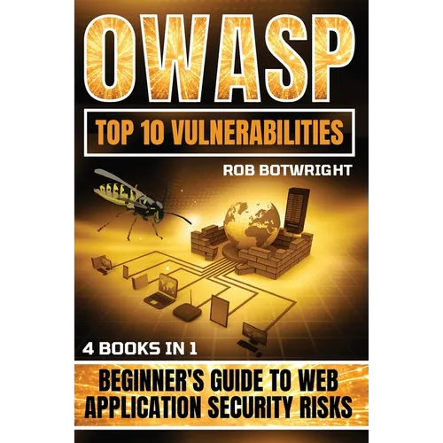 OWASP Top 10 Vulnerabilities: Beginner's Guide To Web Application Security Risks - Paperback