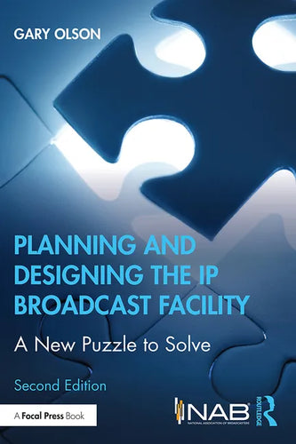 Planning and Designing the IP Broadcast Facility: A New Puzzle to Solve - Paperback